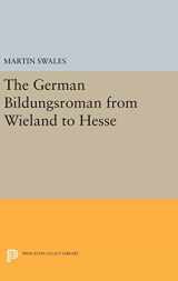 9780691641713-0691641714-The German Bildungsroman from Wieland to Hesse (Princeton Essays in Literature)