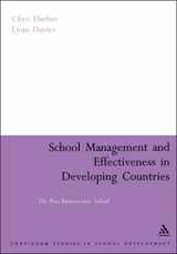 9780826479105-0826479103-School Management and Effectiveness in Developing Countries: The Post-Bureaucratic School (Continuum Collection)