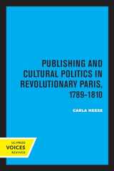 9780520301931-0520301935-Publishing and Cultural Politics in Revolutionary Paris, 1789-1810 (Studies on the History of Society and Culture) (Volume 12)