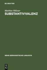 9783484312746-3484312742-Substantivvalenz: Korpusgestützte Untersuchungen zu Argumentrealisierungen deutscher Substantive (Reihe Germanistische Linguistik, 274) (German Edition)