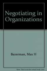 9780803920354-0803920350-Negotiating in Organizations