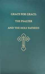 9780881418705-0881418706-Grace for Grace: The Psalter and the Holy Fathers; Patristic Christian Commentary, Meditations, and Liturgical Extracts Relating to the Psalms and Odes