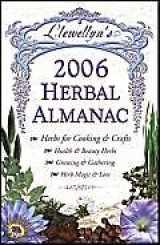 9780738701516-0738701513-Llewellyn's 2006 Herbal Almanac (Llewellyn's Herbal Almanac)