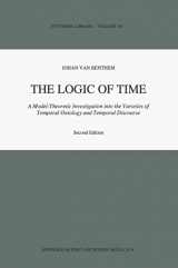 9780792310815-0792310810-The Logic of Time: A Model-Theoretic Investigation into the Varieties of Temporal Ontology and Temporal Discourse (Synthese Library, 156)