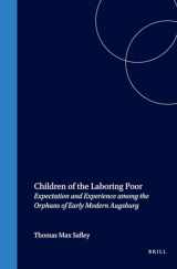 9780391042247-0391042246-Children of the Laboring Poor: Expectation and Experience Among the Orphans of Early Modern Augsburg (Studies in Central European Histories)