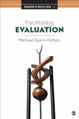 9781506347615-1506347614-Facilitating Evaluation: Principles in Practice (Evaluation in Practice Series)