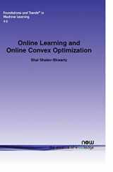 9781601985460-1601985460-Online Learning and Online Convex Optimization (Foundations and Trends(r) in Machine Learning)