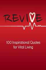 9780996267571-0996267573-Revive: 100 Inspirational Quotes for Vital Living