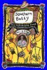 9781892514653-1892514656-Southern Belly: The Ultimate Food Lover's Companion to the South