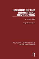 9781138638662-1138638668-Leisure in the Industrial Revolution: c. 1780-c. 1880 (Routledge Library Editions: The Victorian World)