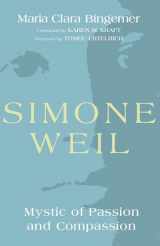 9781498220668-1498220665-Simone Weil: Mystic of Passion and Compassion