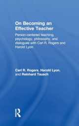 9780415816977-0415816971-On Becoming an Effective Teacher: Person-centered teaching, psychology, philosophy, and dialogues with Carl R. Rogers and Harold Lyon
