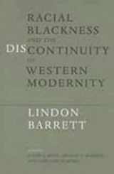9780252079511-0252079515-Racial Blackness and the Discontinuity of Western Modernity (New Black Studies Series)