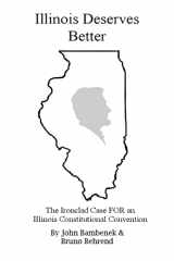 9781419696732-1419696734-Illinois Deserves Better: The Ironclad Case for an Ilinois Constitutional Convention