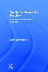 9781138056428-1138056421-The Social Scientist's Soapbox: Adventures in Writing Public Sociology
