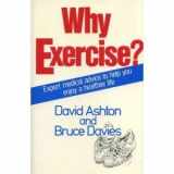 9780631141754-0631141758-Why Exercise?: Expert Medical Advice to Help You Enjoy a Healthier Life