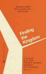 9780768474992-076847499X-Finding the Kingdom: Discover a Faith that is Costly, Rich, Alive & True