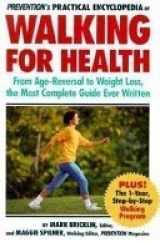 9780875961651-0875961657-Prevention's Practical Encyclopedia of Walking for Health: From Age-Reversal to Weight Loss, the Most Complete Guide Ever Written