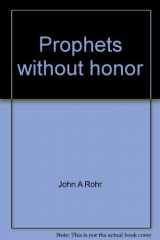 9780687344659-0687344654-Prophets without honor;: Public policy and the selective conscientious objector (Studies in Christian ethics series)