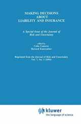 9780792393931-0792393937-Making Decisions About Liability And Insurance: A Special Issue of the Journal of Risk and Uncertainty