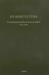 9789050630702-9050630707-de Agricultura: In Memoriam Pieter Willem de Neeve (Dutch Monographs on Ancient History and Archaeology)
