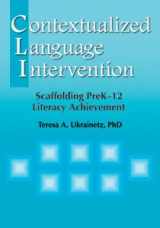 9781416404132-1416404139-Contextualized Language Intervention: Scaffolding Prek-12 Literacy Achievement