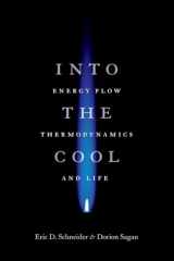 9780226739373-0226739376-Into the Cool: Energy Flow, Thermodynamics, and Life