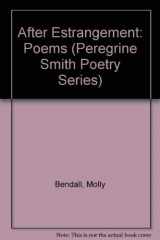 9780879054670-0879054670-After Estrangement: Poems (Peregrine Smith Poetry Series)