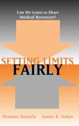 9780195149364-019514936X-Setting Limits Fairly: Can We Learn to Share Medical Resources?