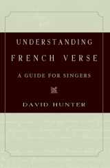 9780199915699-0199915695-Understanding French Verse: A Guide for Singers