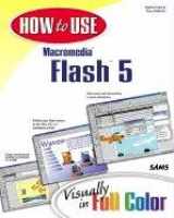 9780672320040-0672320045-How to Use Macromedia Flash 5