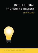 9780262516792-0262516799-Intellectual Property Strategy (The MIT Press Essential Knowledge series)