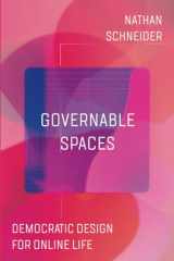9780520393943-0520393945-Governable Spaces: Democratic Design for Online Life