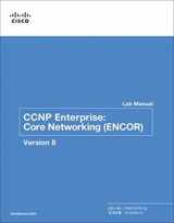 9780136906438-0136906435-CCNP Enterprise: Core Networking (ENCOR) v8 Lab Manual (Lab Companion)