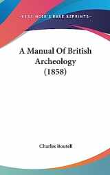 9781437000498-1437000495-A Manual Of British Archeology (1858)