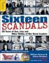 9781402203152-1402203152-Sixteen Scandals: 20 Years Of Sex, Lies And Other Habits Of Our Great Leaders