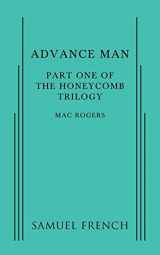 9780573704932-0573704937-Advance Man: Part One of The Honeycomb Trilogy