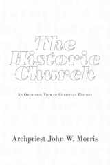 9781456734923-145673492X-The Historic Church: An Orthodox View of Christian History