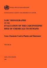 9789283212393-9283212398-Some Chemicals Used in Plastics and Elastomers (IARC Monographs on the Evaluation of the Carcinogenic Risks to Humans, 39)