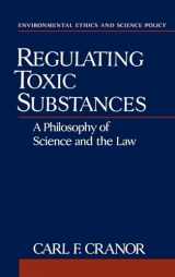 9780195074369-019507436X-Regulating Toxic Substances: A Philosophy of Science and the Law (Environmental Ethics and Science Policy Series)