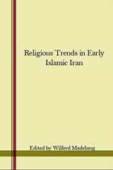 9780887067013-0887067018-Religious Trends in Early Islamic Iran (Columbia Lectures on Iranian Studies)