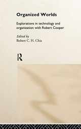 9780415127561-0415127564-Organized Worlds: Explorations in Technology and Organization with Robert Cooper (2 volume series)