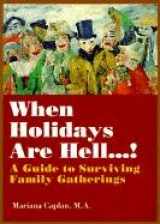 9780934252775-0934252777-When Holidays Are Hell...!: A Guide to Surviving Family Gatherings