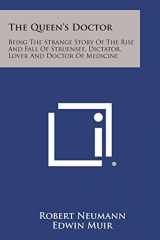 9781494104139-149410413X-The Queen's Doctor: Being the Strange Story of the Rise and Fall of Struensee, Dictator, Lover and Doctor of Medicine