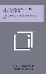 9781258088347-1258088347-The Arab League in Perspective: The Citadel, Monograph Series, No. 1