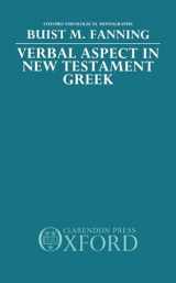 9780198267294-0198267290-Verbal Aspect in New Testament Greek (Oxford Theology and Religion Monographs)