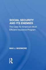 9780367287641-0367287641-Social Security And Its Enemies: The Case For America's Most Efficient Insurance Program