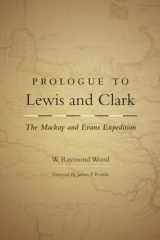 9780806136899-0806136898-Prologue to Lewis and Clark: The Mackay and Evans Expedition