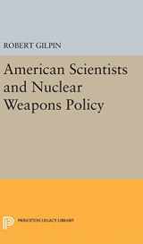 9780691651880-0691651884-American Scientists and Nuclear Weapons Policy (Princeton Legacy Library, 2064)