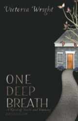 9781736490068-1736490060-One Deep Breath: A novel of truth and knowing (Evie Prince)